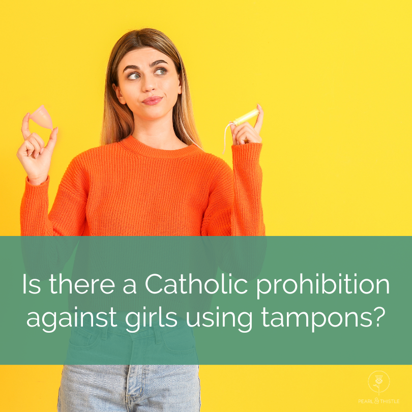 girl holds tampon with text that reads is there a catholic prohibition against using tampons?