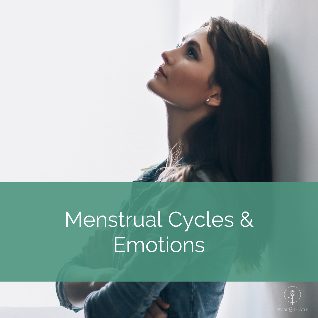 woman looks up pensively text reads "menstrual cycles and emotions"