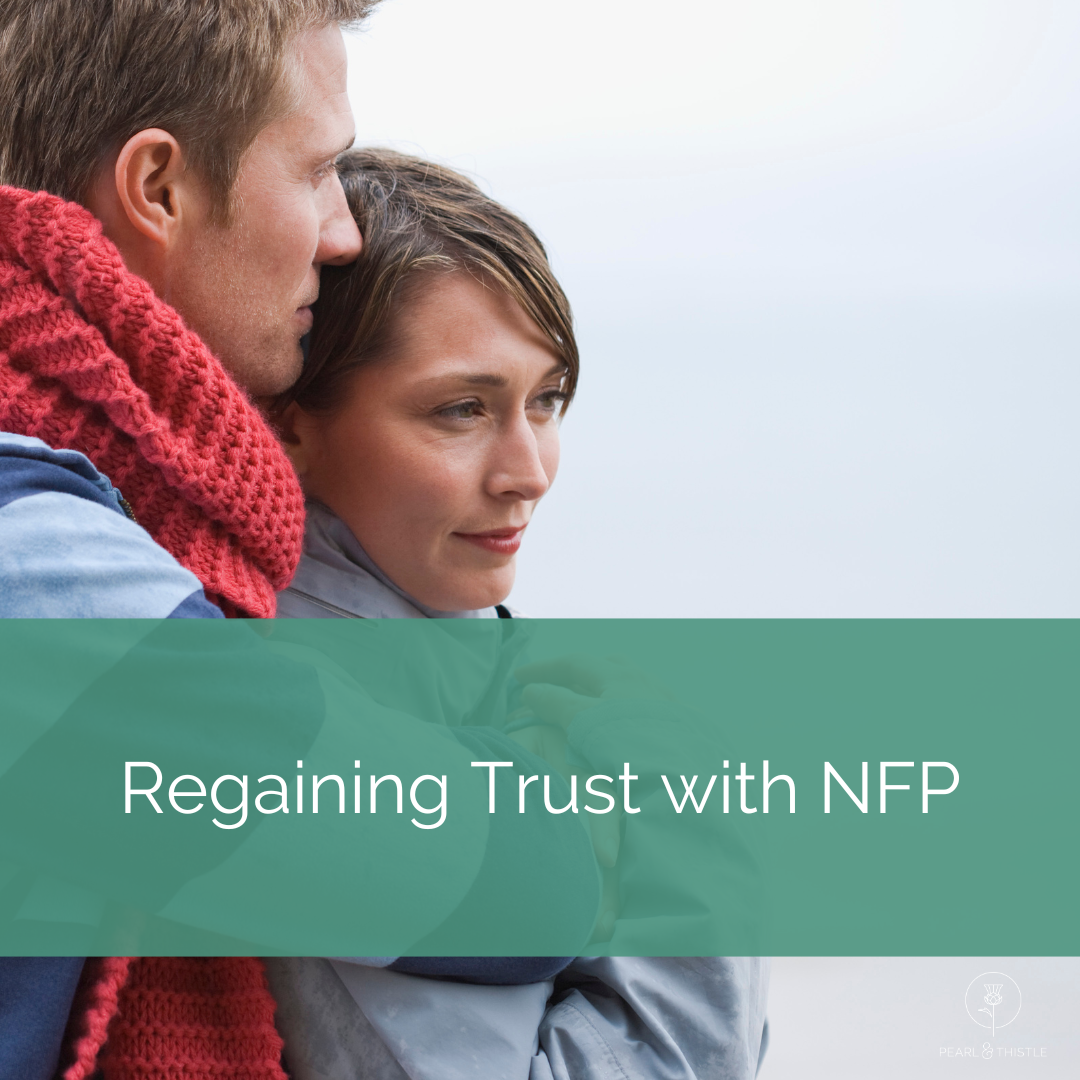 couple pensively embraces with text that reads "regaining trust with NFP"